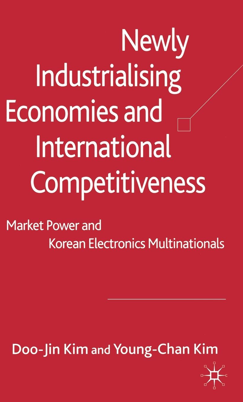 Newly Industrialising Economies and International Competitiveness: Market Power and Korean Electronics Multinationals
