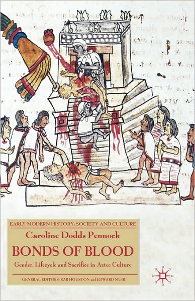 Bonds of Blood: Gender, Lifecycle, and Sacrifice in Aztec Culture