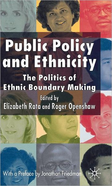 Public Policy and Ethnicity: The Politics of Ethnic Boundary Making