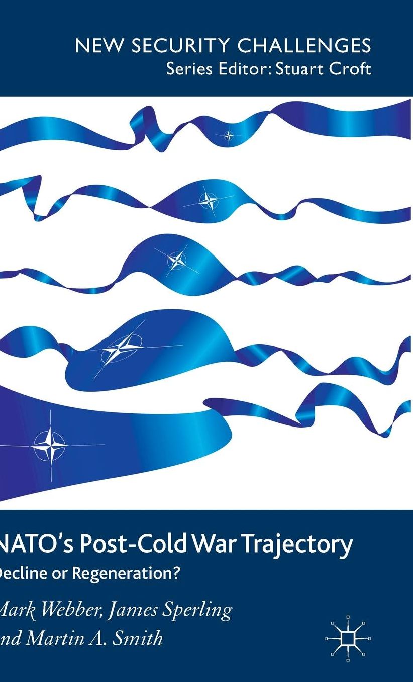 NATO's Post-Cold War Trajectory: Decline or Regeneration