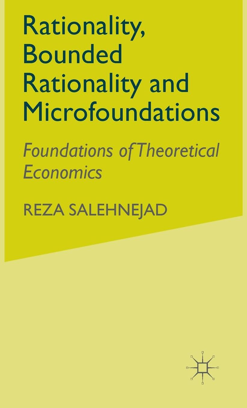 Rationality, Bounded Rationality and Microfoundations: Foundations of Theoretical Economics