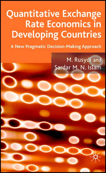 Quantitative Exchange Rate Economics in Developing Countries: A New Pragmatic Decision Making Approach