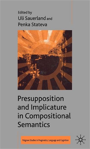 Presupposition and Implicature in Compositional Semantics
