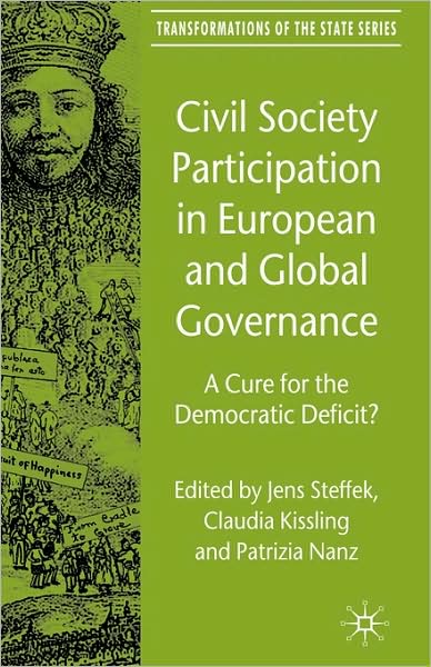 Civil Society Participation in European and Global Governance: A Cure for the Democratic Deficit?