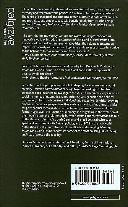 Memory, Trauma and World Politics: Reflections on the Relationship Between Past and Present