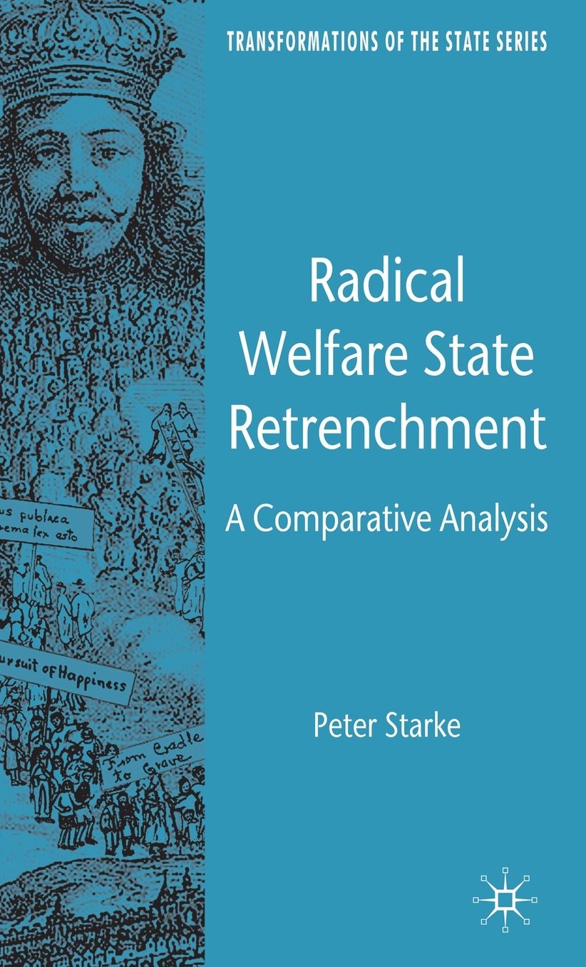 Radical Welfare State Retrenchment: A Comparative Analysis