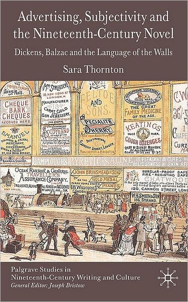 Advertising, Subjectivity and the Nineteenth-Century Novel: Dickens, Balzac and the Language of the Walls