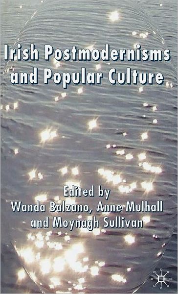 Irish Postmodernisms and Popular Culture