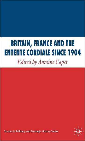 Britain, France and the Entente Cordiale since 1904