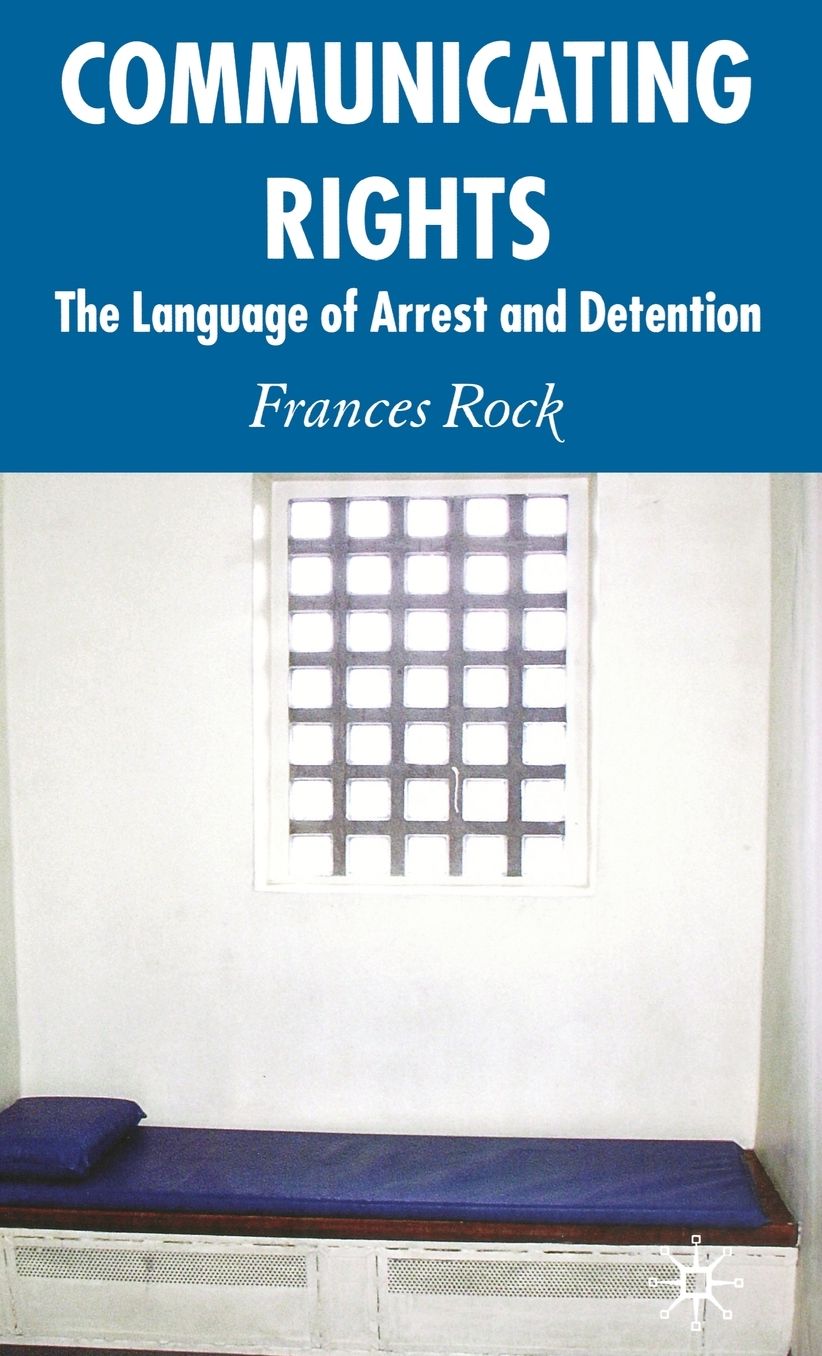 Communicating Rights: The Language of Arrest and Detention