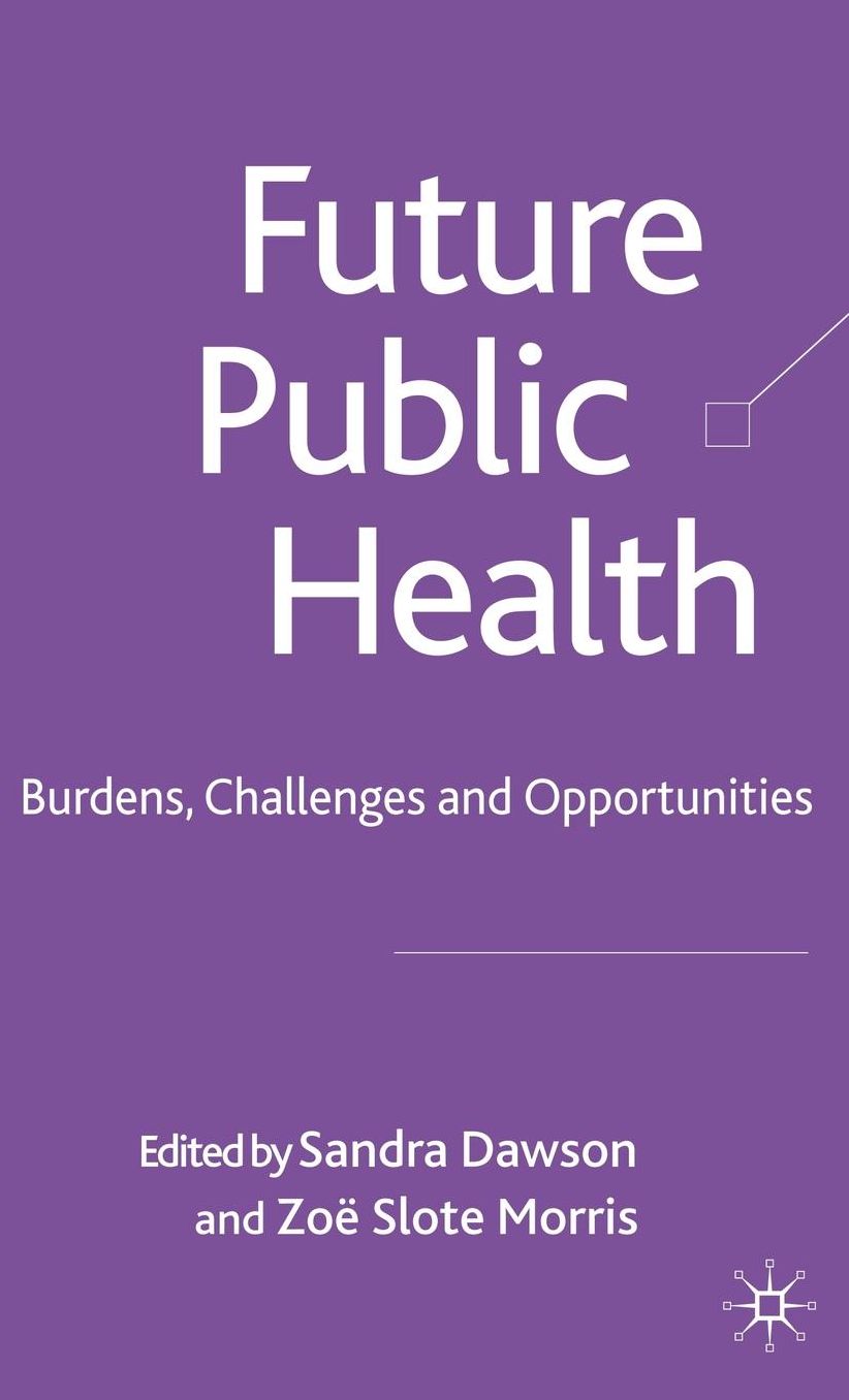 Future Public Health: Burdens, Challenges and Opportunites in the UK