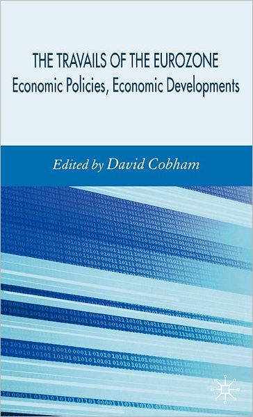 Travails of the Eurozone: Economic Policies, Economic Developments