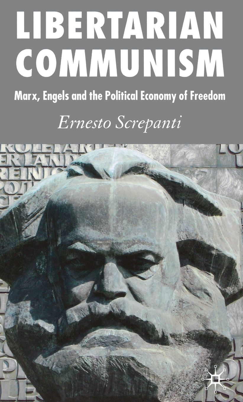 Libertarian Communism: Marx, Engels and the Political Economy of Freedom