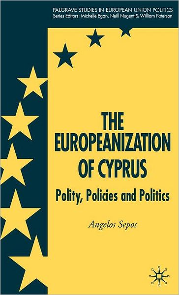 The Europeanization of Cyprus: Polity, Policies and Politics