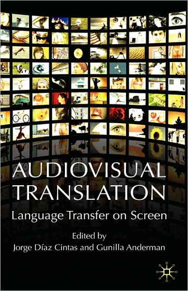 Audiovisual Translation: Language Transfer on Screen