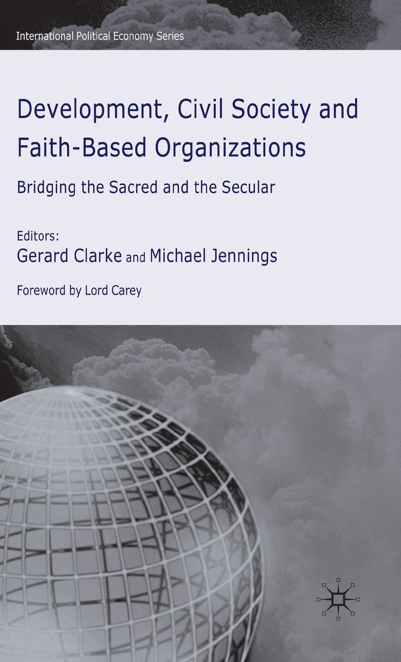 Development, Civil Society and Faith-Based Organizations: Bridging the Sacred and the Secular