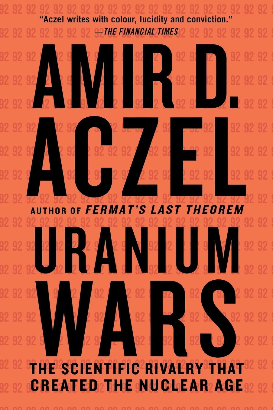 Uranium Wars: The Scientific Rivalry That Created the Nuclear Age