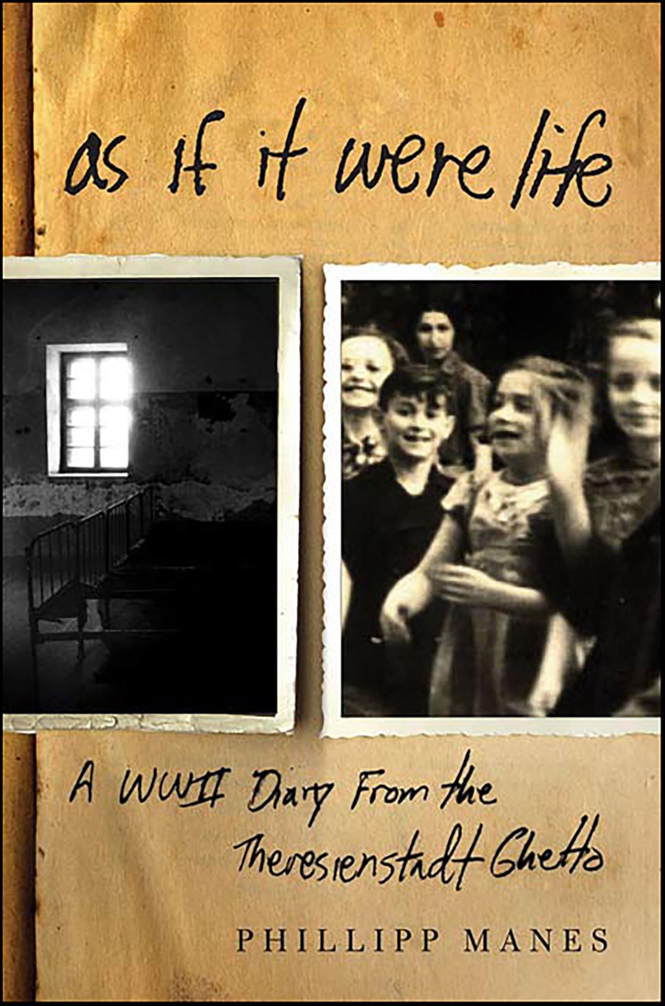 As If It Were Life: A WWII Diary from the Theresienstadt Ghetto