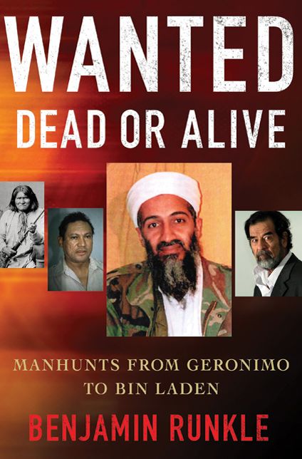 Wanted Dead or Alive: Manhunts from Geronimo to Bin Laden