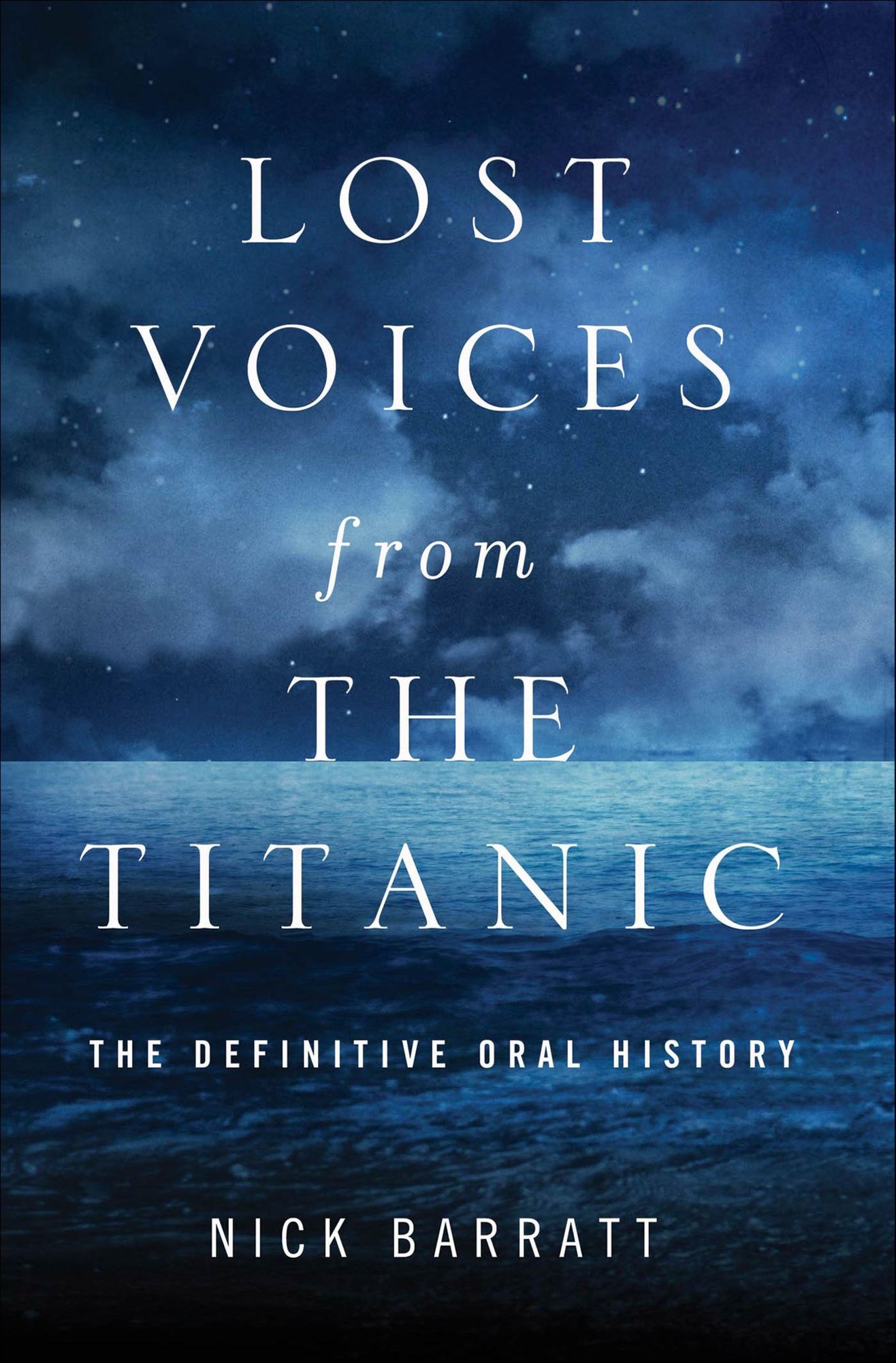 Lost Voices from the Titanic: The Definitive Oral History