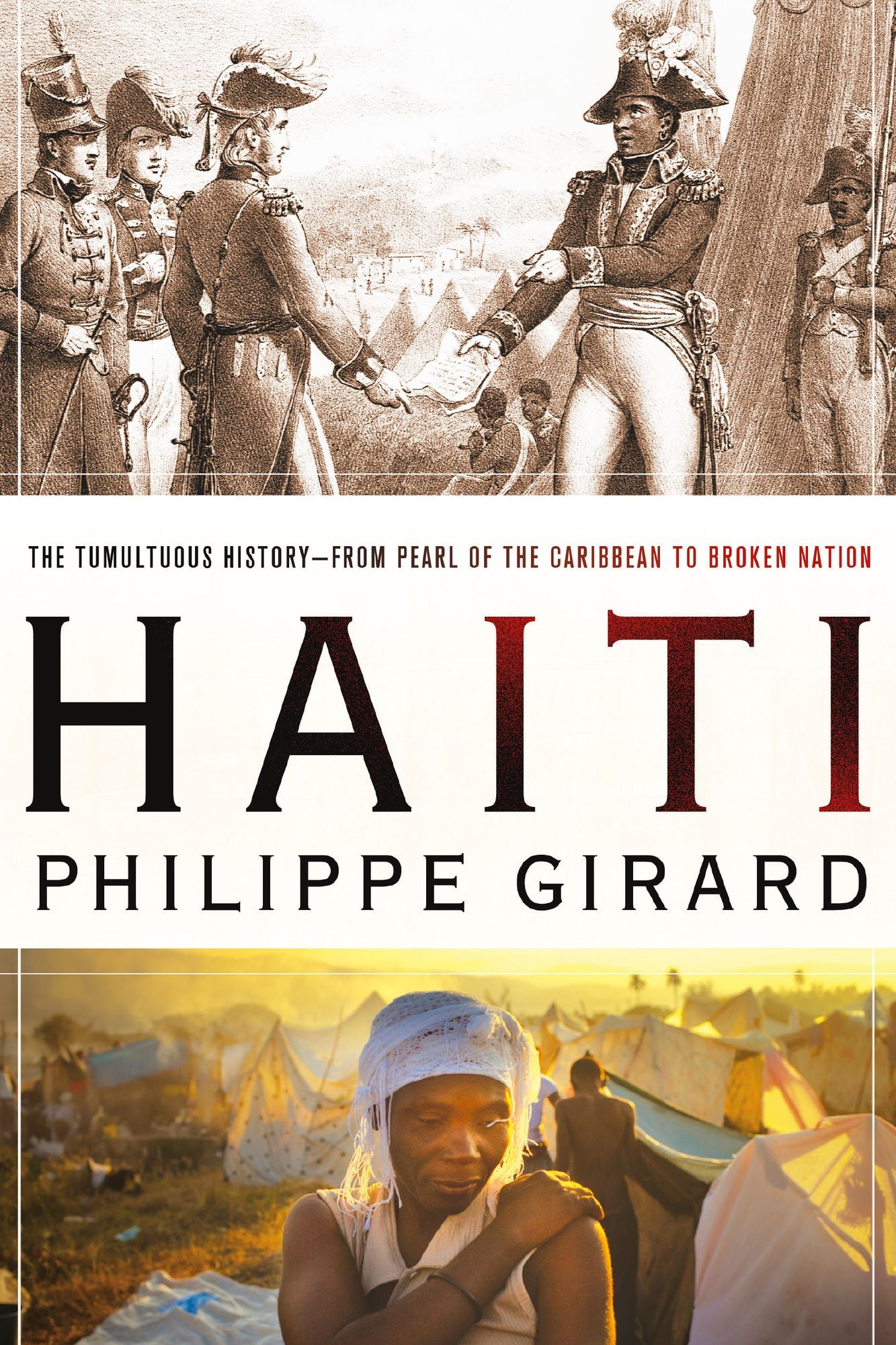 Haiti: The Tumultuous History--From Pearl of the Caribbean to Broken Nation