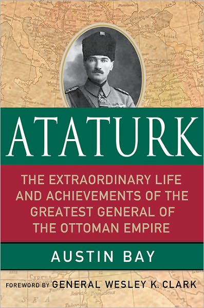 Ataturk: Lessons in Leadership from the Greatest General of the Ottoman Empire