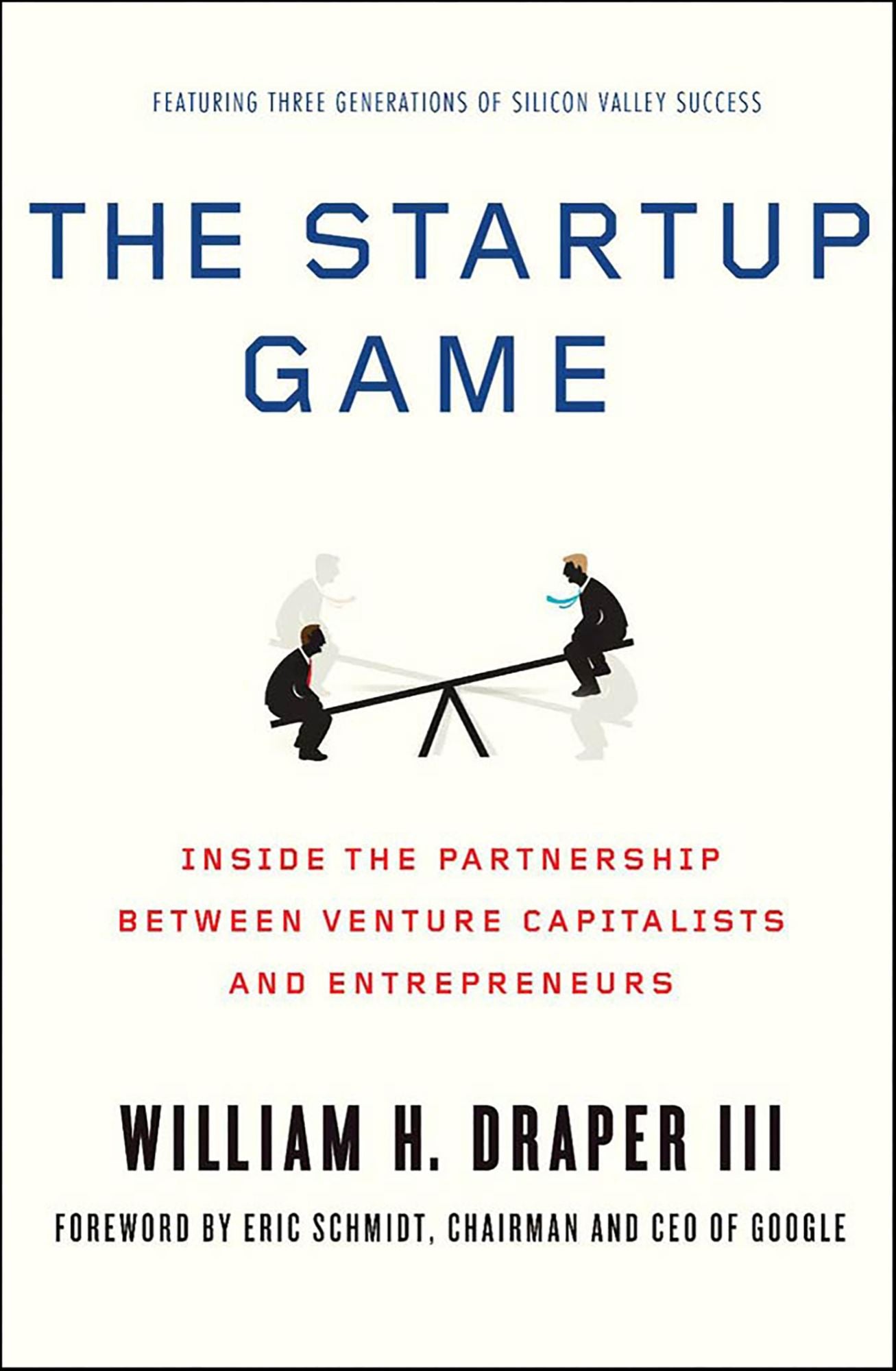 The Startup Game: Inside the Partnership between Venture Capitalists and Entrepreneurs