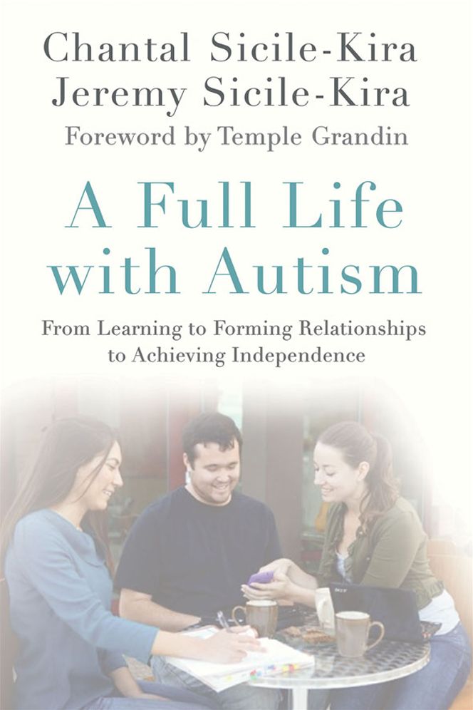 A Full Life with Autism: From Learning to Forming Relationships to Achieving Independence