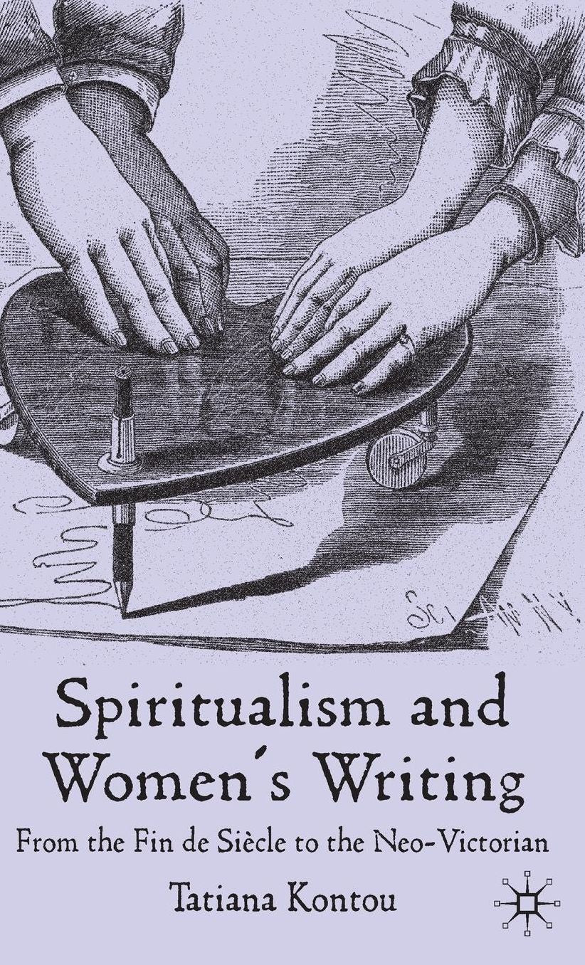 Spiritualism and Women's Writing: From the Fin de Siècle to the Neo-Victorian