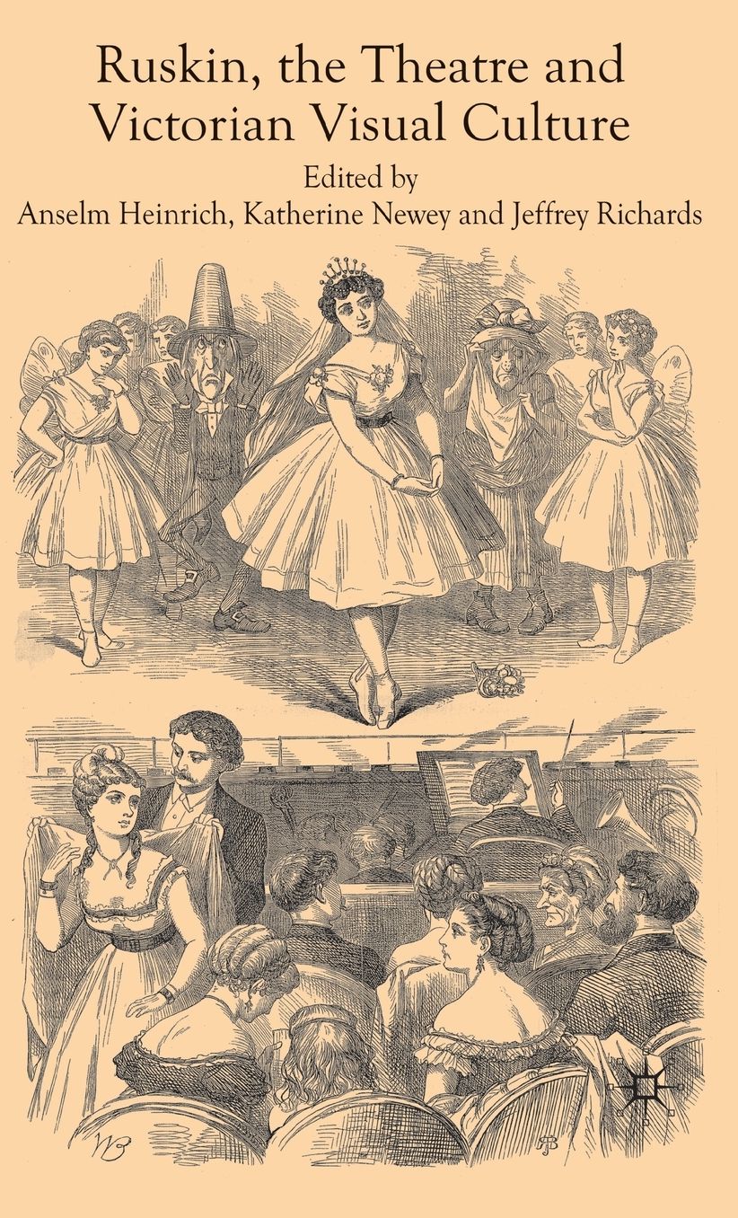 Ruskin, the Theatre and Victorian Visual Culture