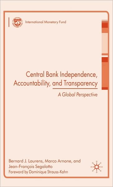 Central Bank Independence, Accountability, and Transparency: A Global Perspective