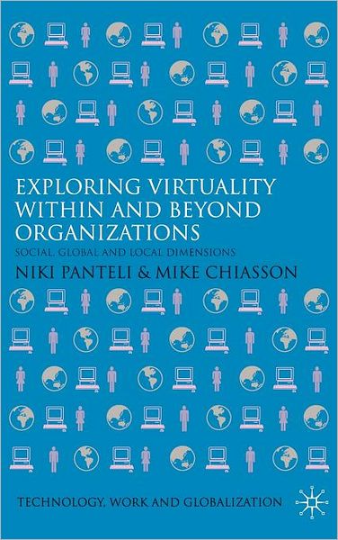Exploring Virtuality Within and Beyond Organizations: Social, Global and Local Dimensions