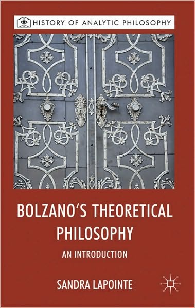 Bolzano's Theoretical Philosophy: An Introduction