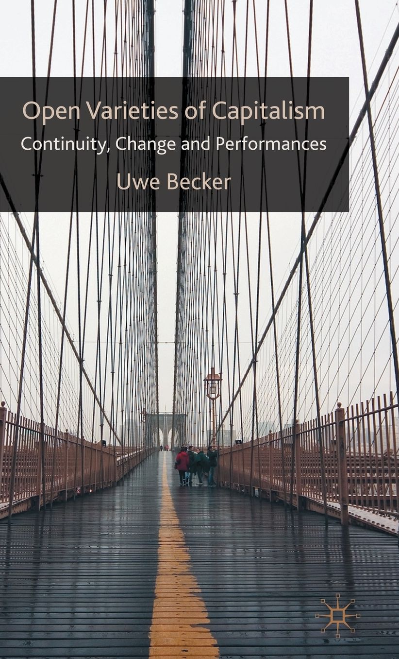 Open Varieties of Capitalism: Continuity, Change and Performances