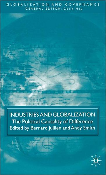 Industries and Globalization: The Political Causality of Difference