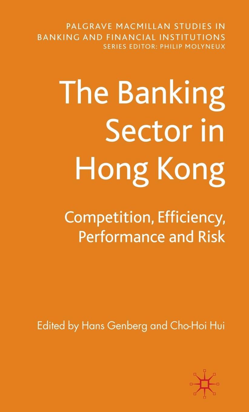 The Banking Sector In Hong Kong: Competition, Efficiency, Performance and Risk