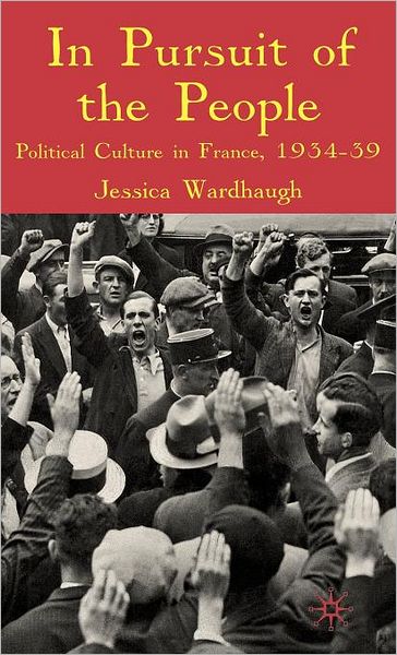 In Pursuit of the People: Political Culture in France, 1934-9
