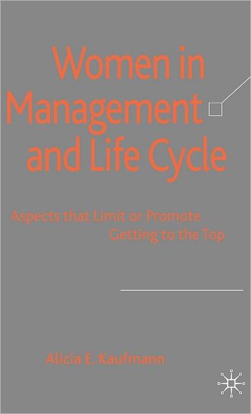 Women in Management and Life Cycle: Aspects that Limit or Promote Getting to the Top