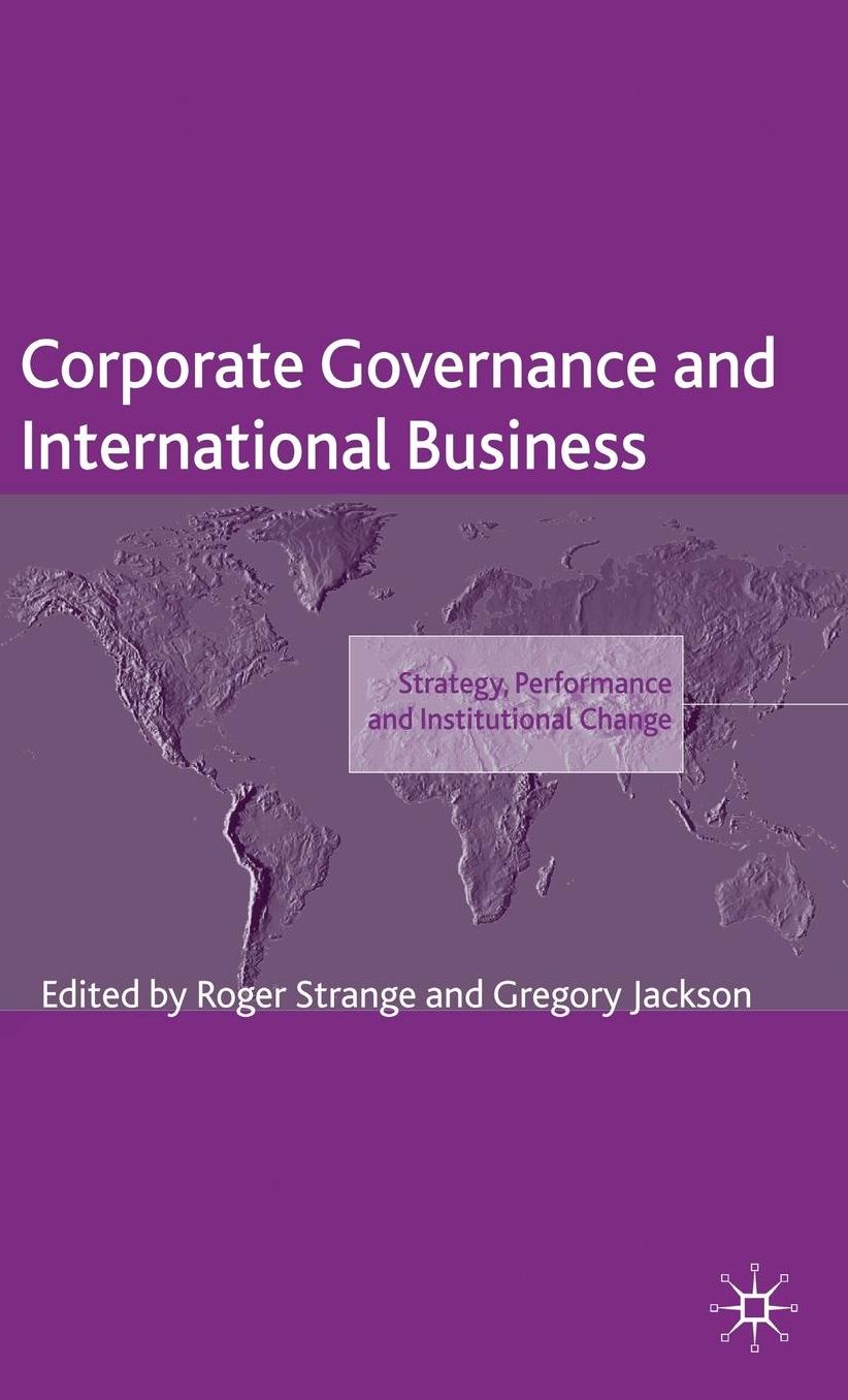 Corporate Governance and International Business: Strategy, Performance and Institutional Change
