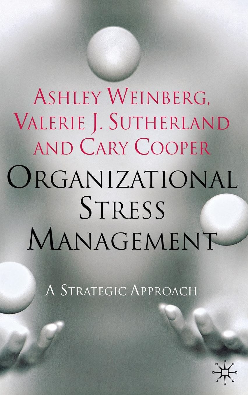 Organizational Stress Management: A Strategic Approach