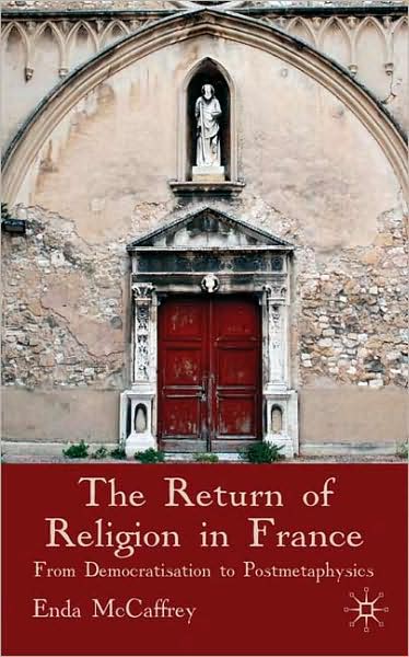 The Return of Religion in France: From Democratisation to Postmetaphysics