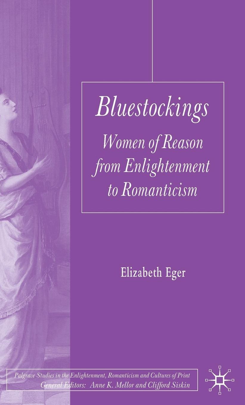 Bluestockings: Women of Reason from Enlightenment to Romanticism