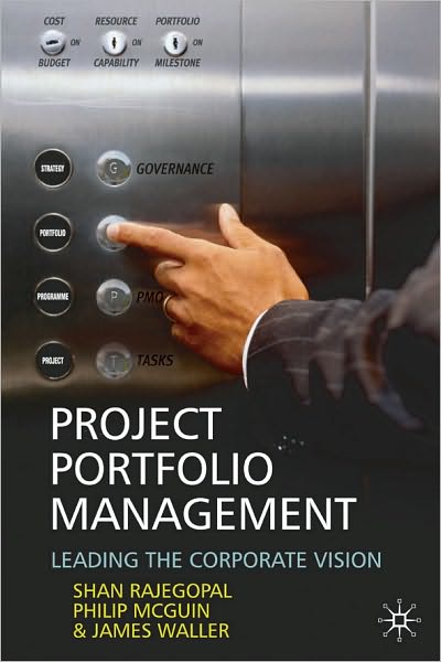 Project Portfolio Management: Leading the Corporate Vision