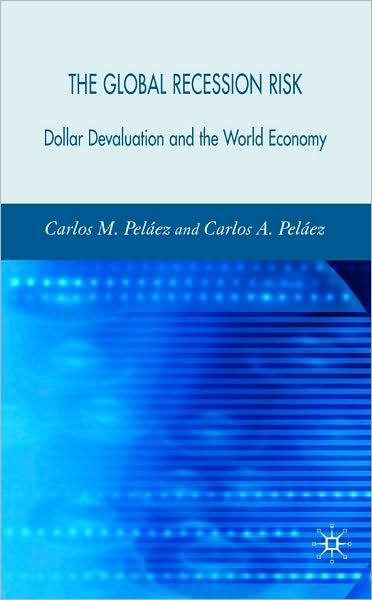 Global Recession Risk: Dollar Devaluation and the World Economy