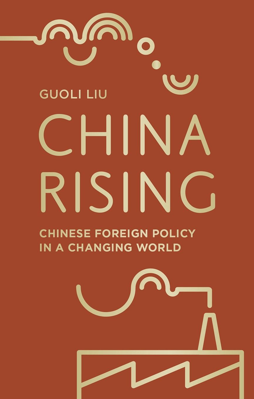 China Rising: Chinese Foreign Policy in a Changing World