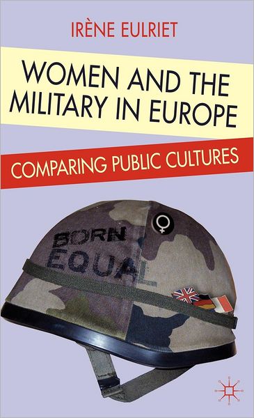 Women and the Military in Europe: Comparing Public Cultures