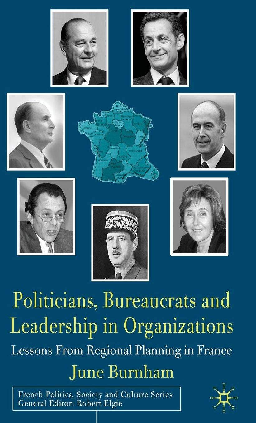 Politicians, Bureaucrats and Leadership in Organizations: Lessons from Regional Planning in France