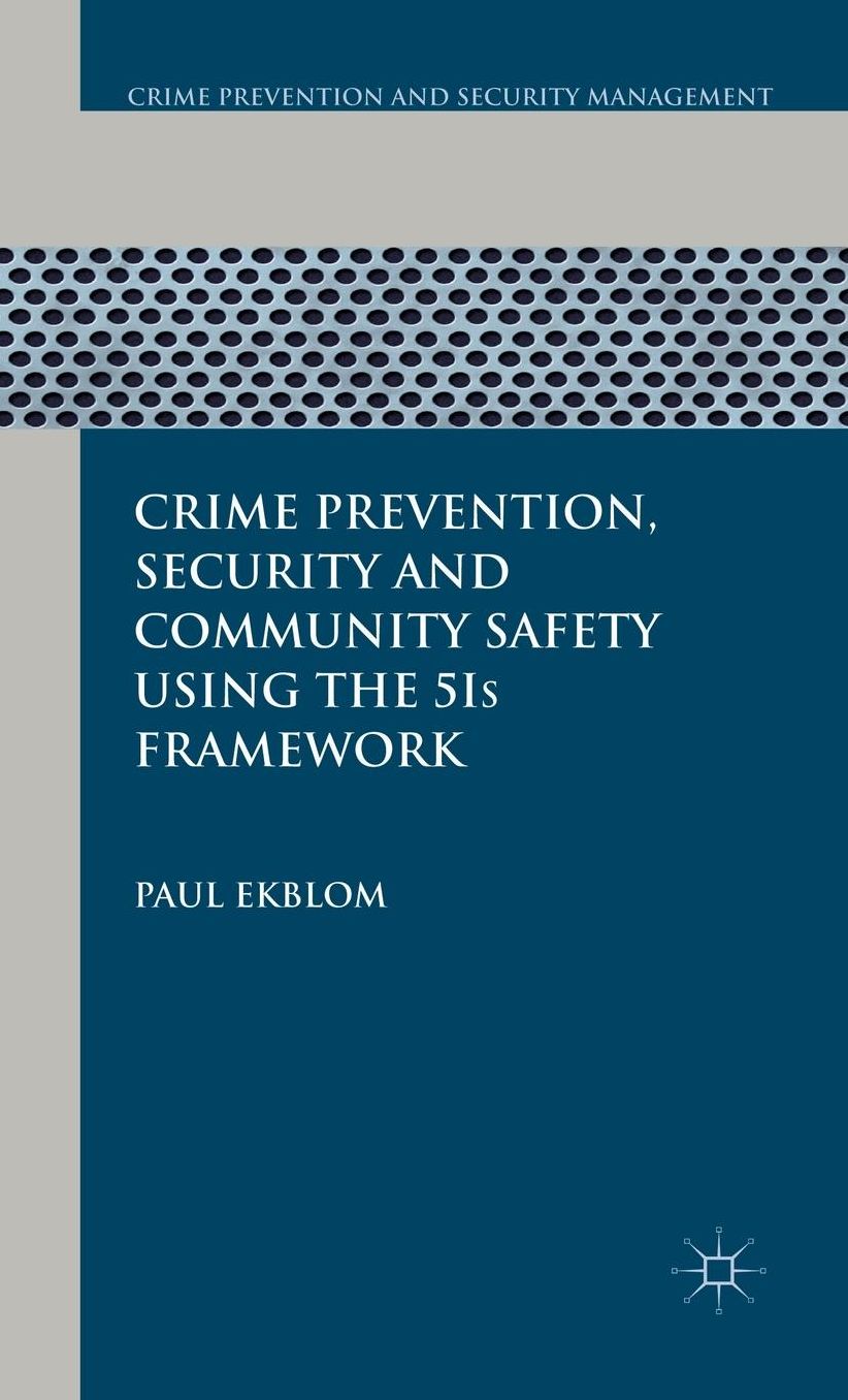 Crime Prevention, Security and Community Safety Using the 5Is Framework