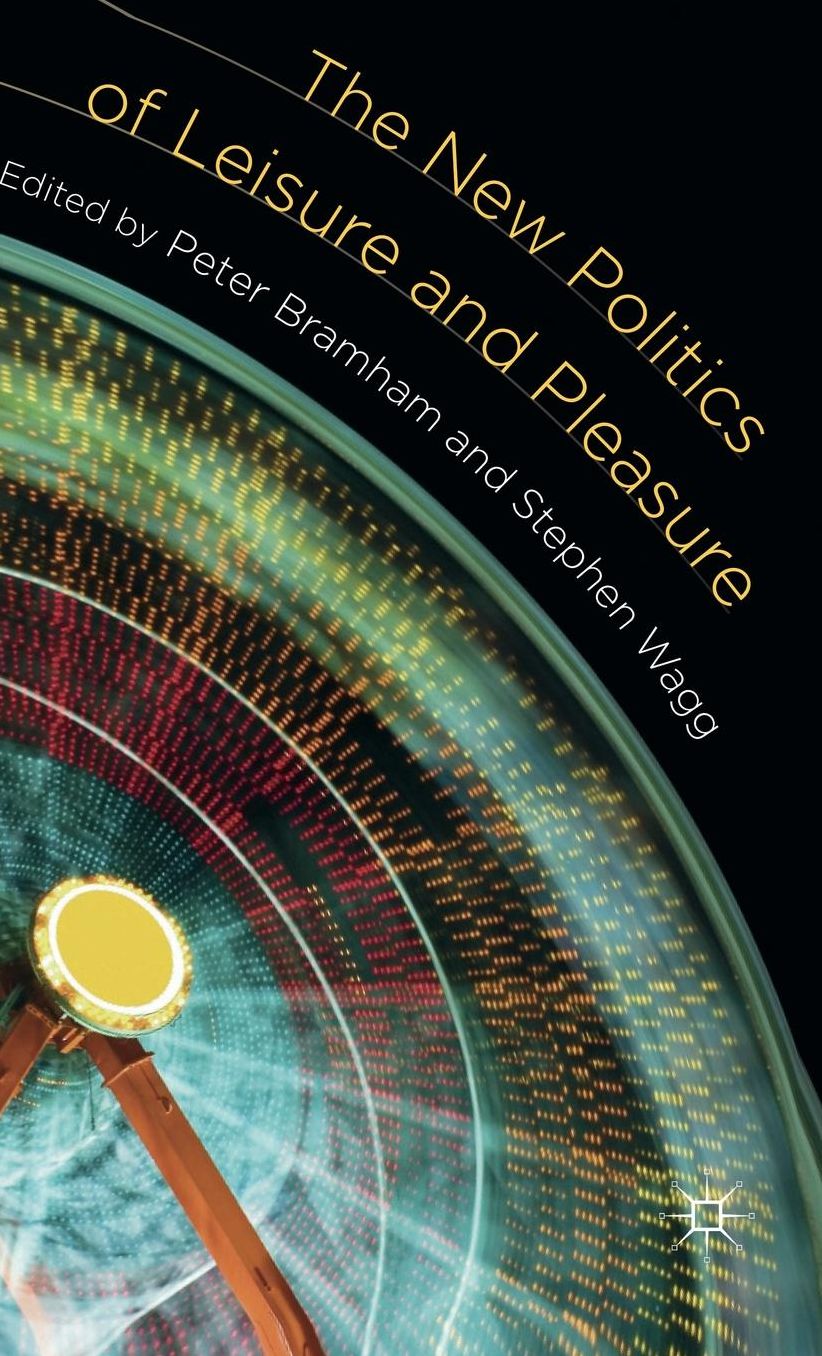 The New Politics of Leisure and Pleasure