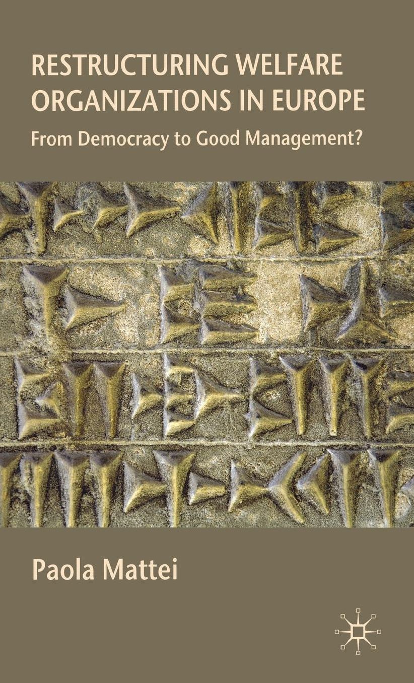 Restructuring Welfare Organizations in Europe: From Democracy to Good Management?